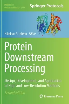 Fehérjék downstream feldolgozása: Nagy és alacsony felbontású módszerek tervezése, fejlesztése és alkalmazása - Protein Downstream Processing: Design, Development, and Application of High and Low-Resolution Methods
