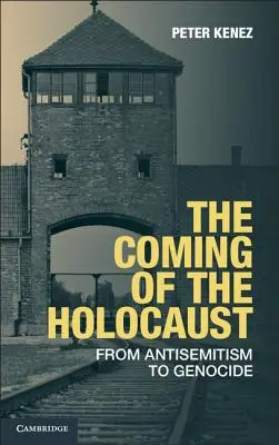 A holokauszt eljövetele: Az antiszemitizmustól a népirtásig - The Coming of the Holocaust: From Antisemitism to Genocide