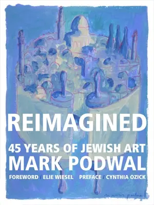 Reimagined: 45 év zsidó művészete - Reimagined: 45 Years of Jewish Art