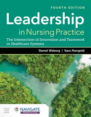 Vezetés az ápolási gyakorlatban: Az innováció és a csapatmunka metszéspontja az egészségügyi rendszerekben - Leadership in Nursing Practice: The Intersection of Innovation and Teamwork in Healthcare Systems