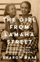 A lány a Lamaha Streetről - Egy guyanai lány egy 1950-es évekbeli angol bentlakásos iskolában és a hovatartozás keresése - Girl from Lamaha Street - A Guyanese girl at a 1950s English boarding school and her search for belonging