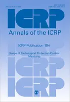 ICRP 104. kiadvány - A sugárvédelmi ellenőrző intézkedések hatálya - ICRP Publication 104 - Scope of Radiological Protection Control Measures