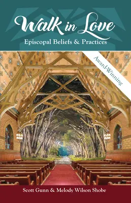 Séta a szeretetben: Episzkopális hitek és gyakorlatok - Walk in Love: Episcopal Beliefs & Practices