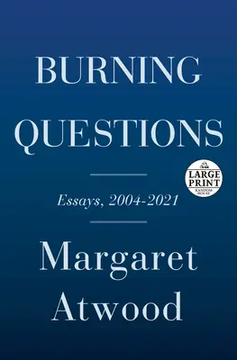 Égető kérdések: Esszék és alkalmi írások, 2004-től 2021-ig - Burning Questions: Essays and Occasional Pieces, 2004 to 2021