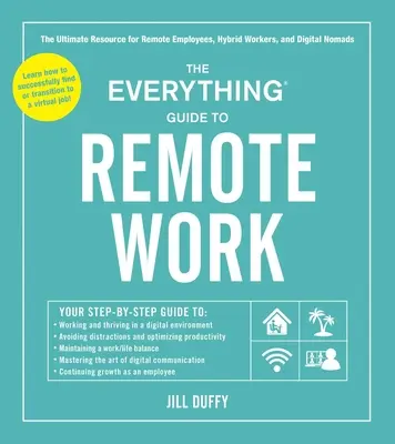 A távmunka mindenre kiterjedő útmutatója: A végső forrás a távmunkások, a hibrid munkavállalók és a digitális nomádok számára - The Everything Guide to Remote Work: The Ultimate Resource for Remote Employees, Hybrid Workers, and Digital Nomads