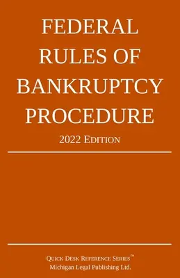 Szövetségi csődeljárási szabályok; 2022-es kiadás: Törvényi kiegészítéssel - Federal Rules of Bankruptcy Procedure; 2022 Edition: With Statutory Supplement