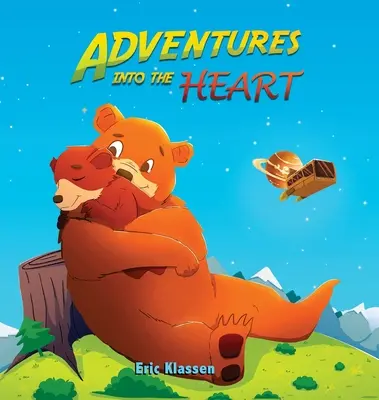 Kalandok a szívbe: Játékos történetek a családi szeretetről 3-5 éves gyerekeknek - Tökéletes korai olvasóknak - Adventures Into The Heart: Playful Stories About Family Love for Kids Ages 3-5 - Perfect for Early Readers