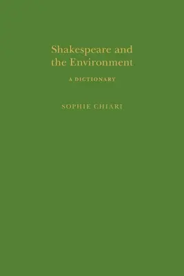 Shakespeare és a környezet: Szótár - Shakespeare and the Environment: A Dictionary