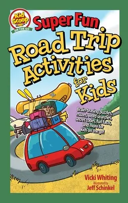 Szuper mókás úti feladatok gyerekeknek: Agymozgató rejtvények, labirintusok, szókeresés, titkos kódok, vicces tények és még sok más gyerekeknek útközben! - Super Fun Road Trip Activities for Kids: Brain-Teasing Puzzles, Mazes, Word Searches, Secret Codes, Fun Facts, and More for Kids on the Go!