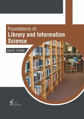 A könyvtár- és információtudomány alapjai - Foundations of Library and Information Science