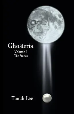 Ghosteria 1. kötet: A történetek - Ghosteria Volume 1: The Stories