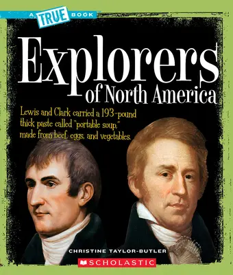 Észak-Amerika felfedezői (Egy igaz könyv: Amerikai történelem) - Explorers of North America (a True Book: American History)