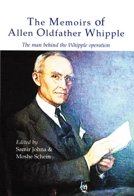 Allen Oldfather Whipple emlékiratai: Az ember a Whipple-műtét mögött - The Memoirs of Allen Oldfather Whipple: The Man Behind the Whipple Operation