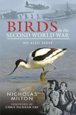 A madarak a második világháborúban: Mi is szolgálunk - Birds in the Second World War: We Also Serve