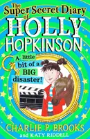 Holly Hopkinson szupertitkos naplója: Hopkinson Hopkinson: A Little Bit of a Big Disaster - Super-Secret Diary of Holly Hopkinson: A Little Bit of a Big Disaster