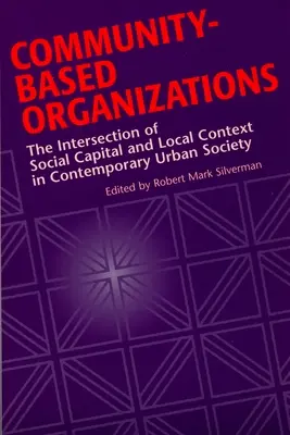 Közösségi alapú szervezetek: A társadalmi tőke és a helyi kontextus metszéspontja a kortárs városi társadalomban - Community-Based Organizations: The Intersection of Social Capital and Local Context in Contemporary Urban Society