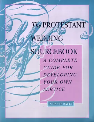 A protestáns esküvői forráskönyv - The Protestant Wedding Sourcebook