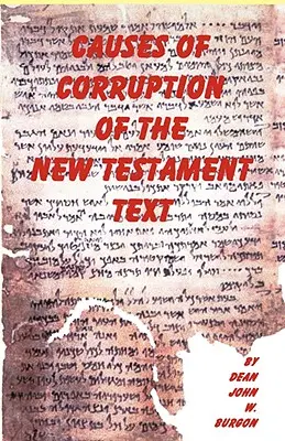 Az újszövetségi szöveg megrongálódásának okai - Causes of Corruption of the New Testament Text