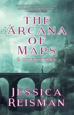 A térképek árkája és más történetek - The Arcana of Maps and Other Stories