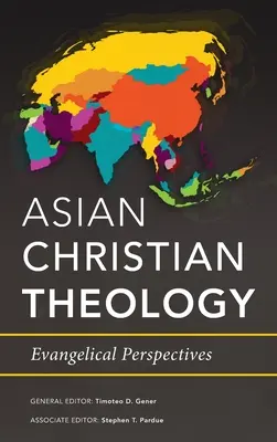 Ázsiai keresztény teológia: Evangelical Perspectives - Asian Christian Theology: Evangelical Perspectives