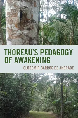 Thoreau az ébredés pedagógiája - Thoreau's Pedagogy of Awakening