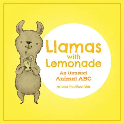 Lámák limonádéval: Egy szokatlan állati ABC - Llamas with Lemonade: An Unusual Animal ABC