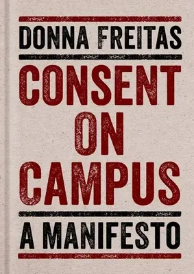 Egyetértés az egyetemen: Kiáltvány - Consent on Campus: A Manifesto