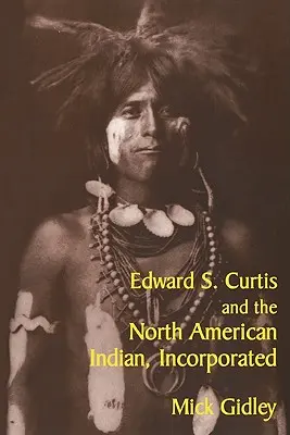 Edward S. Curtis és az észak-amerikai indiánok, Incorporated - Edward S. Curtis and the North American Indian, Incorporated