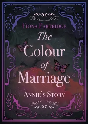 A házasság színe: Annie története - The Colour of Marriage: Annie's Story