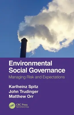 Környezeti-társadalmi kormányzás: Kockázatkezelés és elvárások - Environmental Social Governance: Managing Risk and Expectations