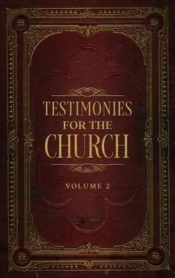 Bizonyságtételek az egyházért 2. kötet - Testimonies for the Church Volume 2