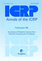 ICRP 85. kiadvány - Az orvosi beavatkozási eljárásokból származó sugársérülések elkerülése - ICRP Publication 85 - Avoidance of Radiation Injuries from Medical Interventional Procedures