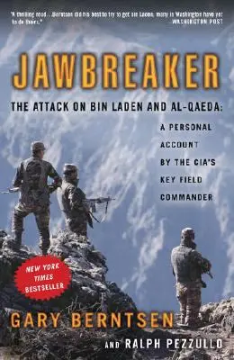 Állkapocstörő: A Bin Laden és az al-Kaida elleni támadás: A Cia legfontosabb terepparancsnokának személyes beszámolója - Jawbreaker: The Attack on Bin Laden and Al-Qaeda: A Personal Account by the Cia's Key Field Commander