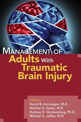 A traumás agysérülést szenvedett felnőttek kezelése - Management of Adults with Traumatic Brain Injury