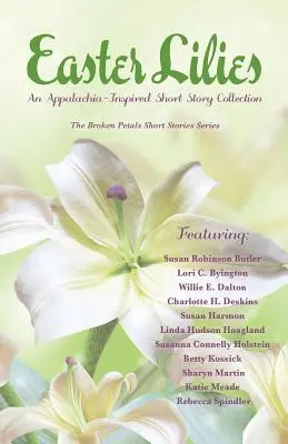 Húsvéti liliomok: Egy Appalache-ihlette novellagyűjtemény - Easter Lilies: An Appalachia-Inspired Short Story Collection