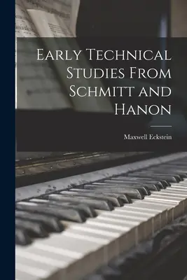 Schmitt és Hanon korai műszaki tanulmányai - Early Technical Studies From Schmitt and Hanon