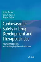 Kardiovaszkuláris biztonság a gyógyszerfejlesztésben és a terápiás alkalmazásban: Új módszertanok és változó szabályozási környezet - Cardiovascular Safety in Drug Development and Therapeutic Use: New Methodologies and Evolving Regulatory Landscapes