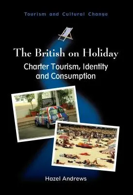 A britek nyaralnak: Charter Tourism, Identity and Consumption, 28 - The British on Holiday: Charter Tourism, Identity and Consumption, 28