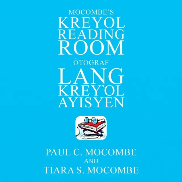 Mocombe kreyol olvasóterme: tograf Lang Kreyl Ayisyen - Mocombe's Kreyol Reading Room: tograf Lang Kreyl Ayisyen