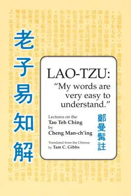 Lao-ce: Tzu Tzu Tzu: A szavaim nagyon könnyen érthetőek: Előadások a Tao Teh Csingről - Lao Tzu: My Words Are Very Easy to Understand: Lectures on the Tao Teh Ching