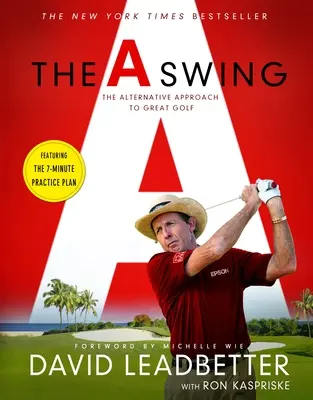 Az a Swing: A nagyszerű golf alternatív megközelítése - The a Swing: The Alternative Approach to Great Golf