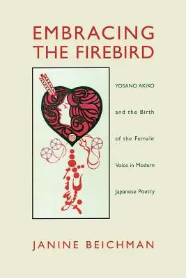 A tűzmadár felkarolása: Yosano Akiko és a női hang születése a modern japán költészetben - Embracing the Firebird: Yosano Akiko and the Birth of the Female Voice in Modern Japanese Poetry