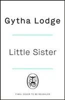 Little Sister - Tanú, áldozat vagy gyilkos? Szorongató thriller olyan fordulatokkal, amelyekre nem számíthatsz. - Little Sister - Is she witness, victim or killer? A nail-biting thriller with twists you'll never see coming