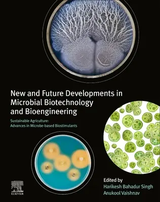 A mikrobiális biotechnológia és biomérnöki tudomány új és jövőbeli fejleményei: Fenntartható mezőgazdaság: A mikrobaalapú biostimulánsok előrelépései - New and Future Developments in Microbial Biotechnology and Bioengineering: Sustainable Agriculture: Advances in Microbe-Based Biostimulants