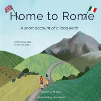 Haza Rómába - Egy hosszú út rövid története - Home To Rome - A Short Tale of a Long Walk