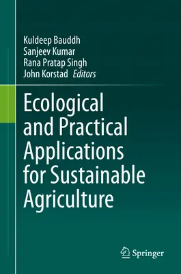 A fenntartható mezőgazdaság ökológiai és gyakorlati alkalmazásai - Ecological and Practical Applications for Sustainable Agriculture