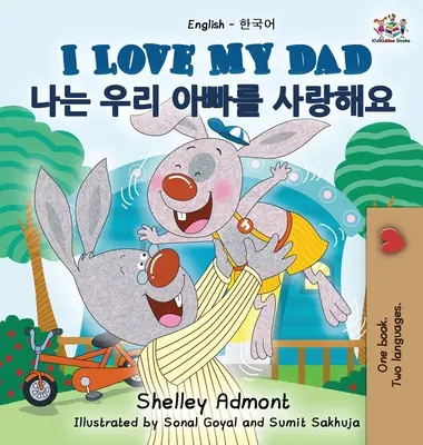 I Love My Dad (Angol-koreai kétnyelvű gyerekkönyv) - I Love My Dad (English Korean Bilingual Book)