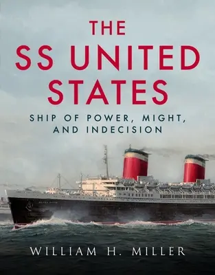 SS United States: A hatalom, az erő és a határozatlanság hajója - SS United States: Ship of Power, Might, and Indecision