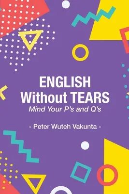 Angol könnyek nélkül: Mind Your P's and Q's - English Without Tears: Mind Your P's and Q's