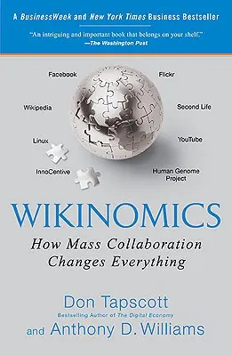 Wikinomics: Hogyan változtat meg mindent a tömeges együttműködés - Wikinomics: How Mass Collaboration Changes Everything